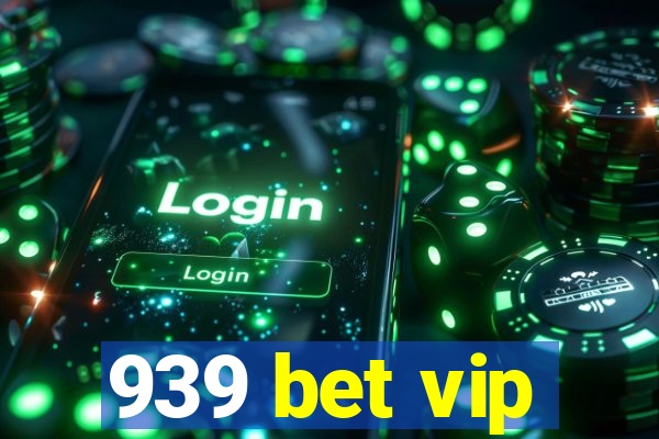 939 bet vip